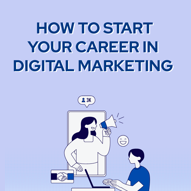 HOW TO START YOUR CAREER IN DIGITAL MARKETING (1)