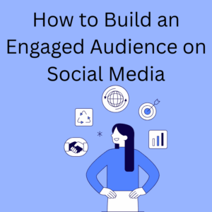 How-to-build-an-engaged-audience-on-social-media